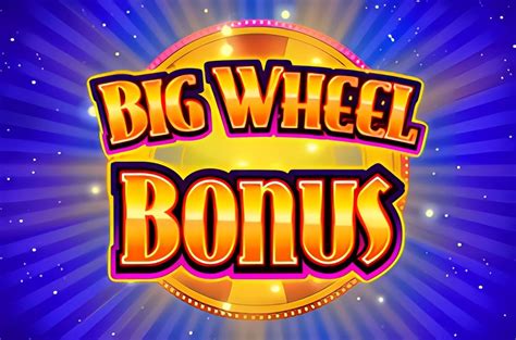 Big Wheel Bonus Slot .